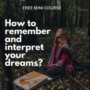 Free Mini Course: How to remember and interpret your dreams?